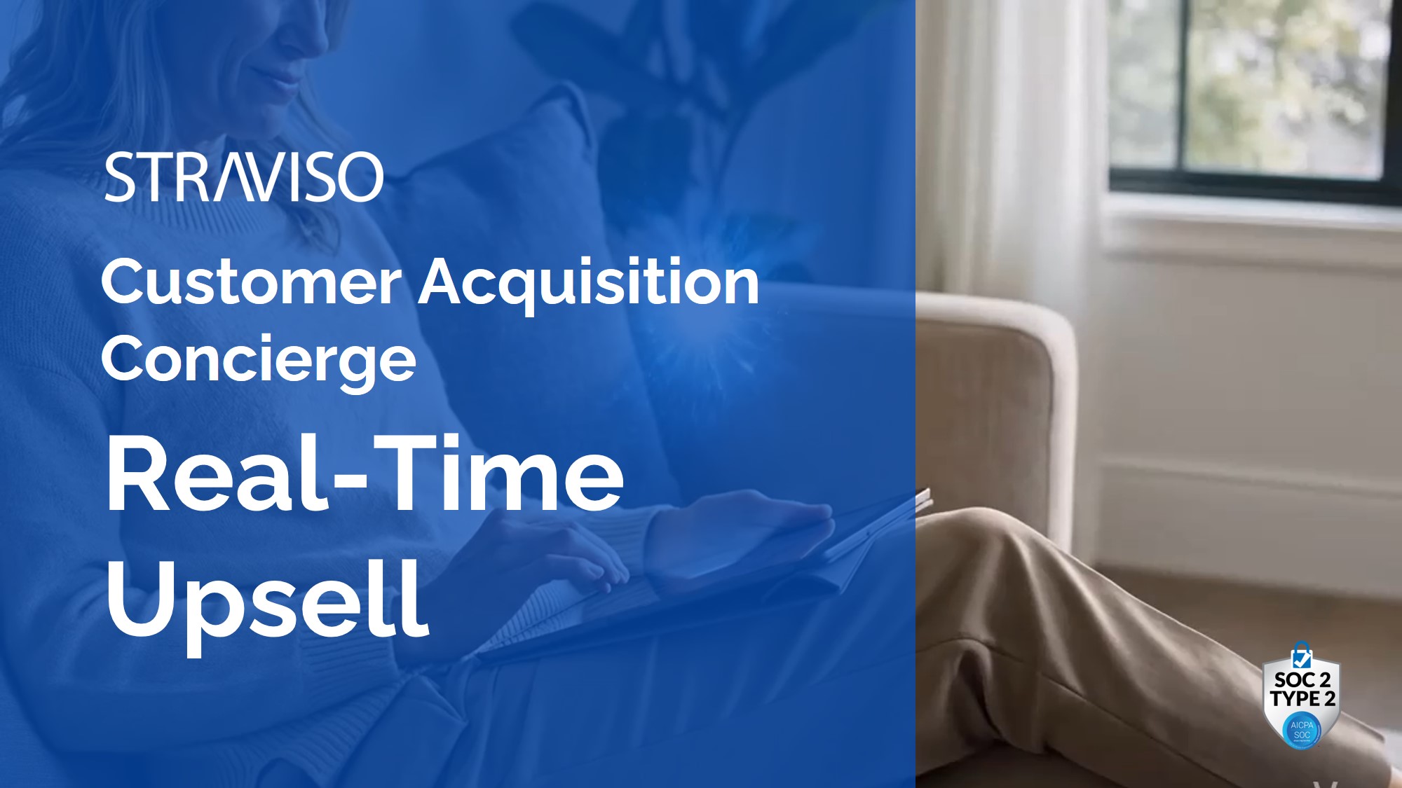Real-Time Upsell – StraViso Customer Acquisition Concierge helps you win the order first. Then earn the upsell